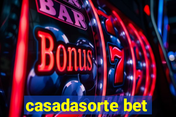 casadasorte bet
